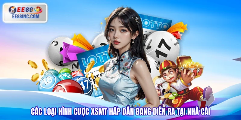Các loại hình cược XSMT hấp dẫn đang diễn ra tại nhà cái