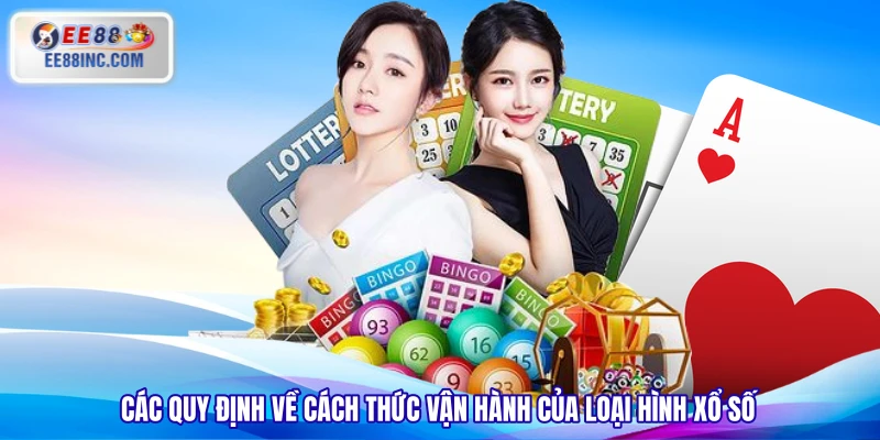 Các quy định về cách thức vận hành của loại hình xổ số