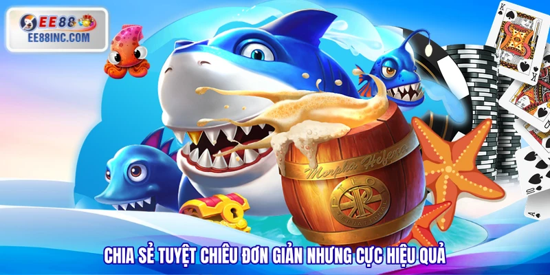 Chia sẻ tuyệt chiêu đơn giản nhưng cực hiệu quả