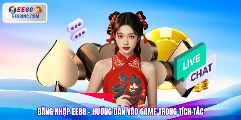 Đăng Nhập EE88 - Hướng Dẫn Vào Game Trong Tích Tắc