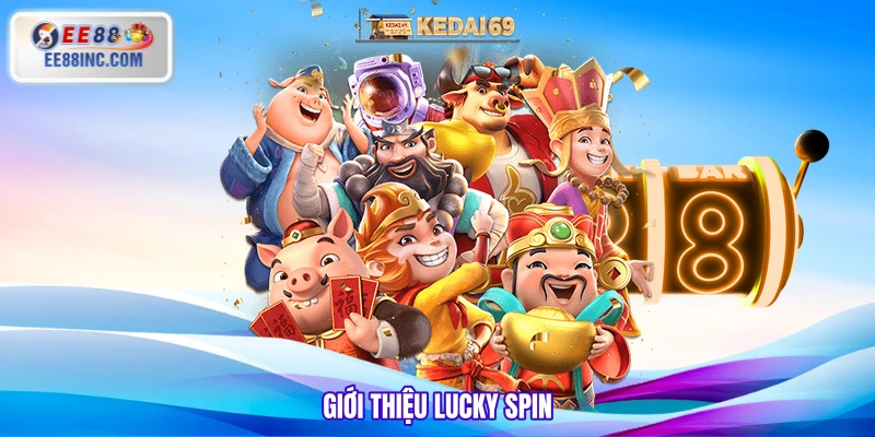 Giới thiệu Lucky Spin