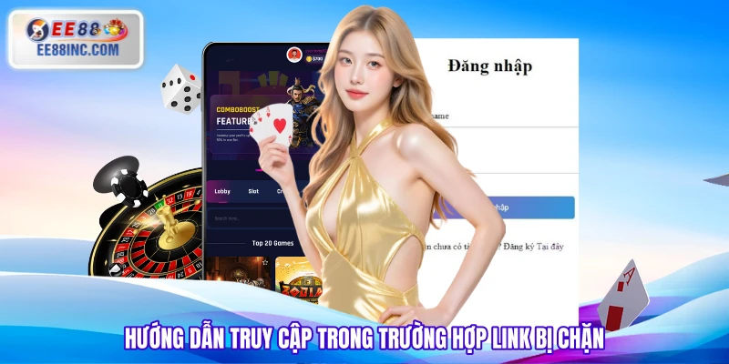 Hướng dẫn truy cập trong trường hợp link bị chặn