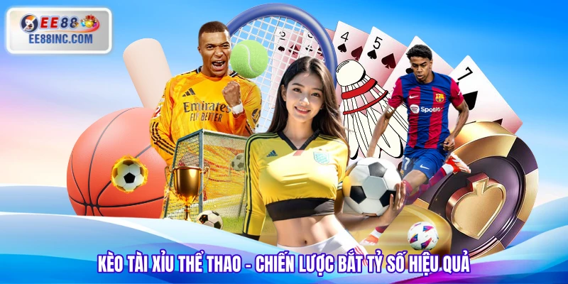 Kèo Tài Xỉu Thể Thao - Chiến Lược Bắt Tỷ Số Hiệu Quả