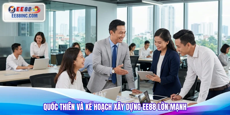 Quốc Thiên và kế hoạch xây dựng EE88 lớn mạnh