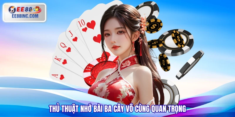 Thủ thuật nhớ bài ba cây vô cùng quan trọng