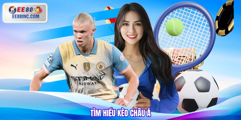 Tìm hiểu kèo châu Á