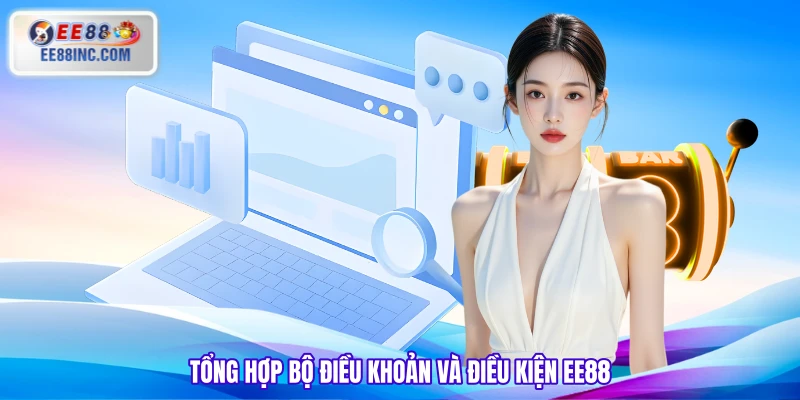 Tổng hợp bộ điều khoản và điều kiện EE88