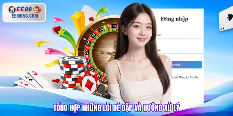 Tổng hợp những lỗi dễ gặp và hướng xử lý