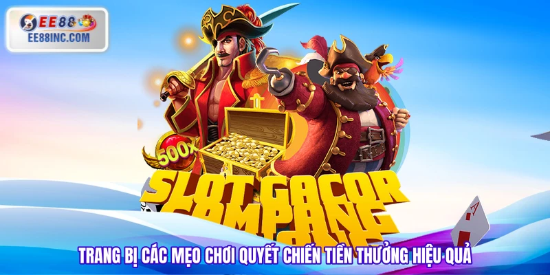 Trang bị các mẹo chơi Quyết Chiến Tiền Thưởng hiệu quả
